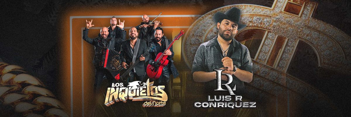 Luis R Conriquez and Los Inquietos Del Norte at Smart Financial Centre