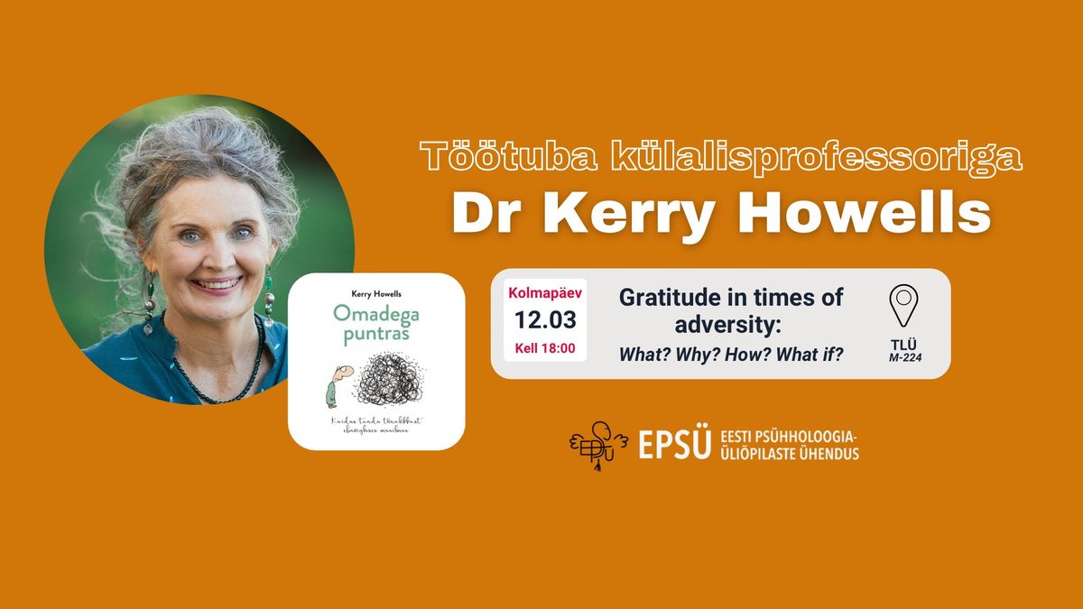 Dr Kerry Howells: "Gratitude in times of adversity: What? Why? How? What if?"