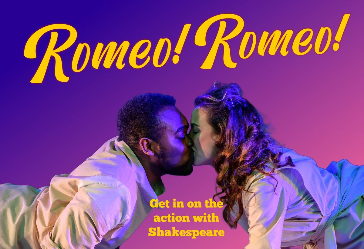 Romeo! Romeo!