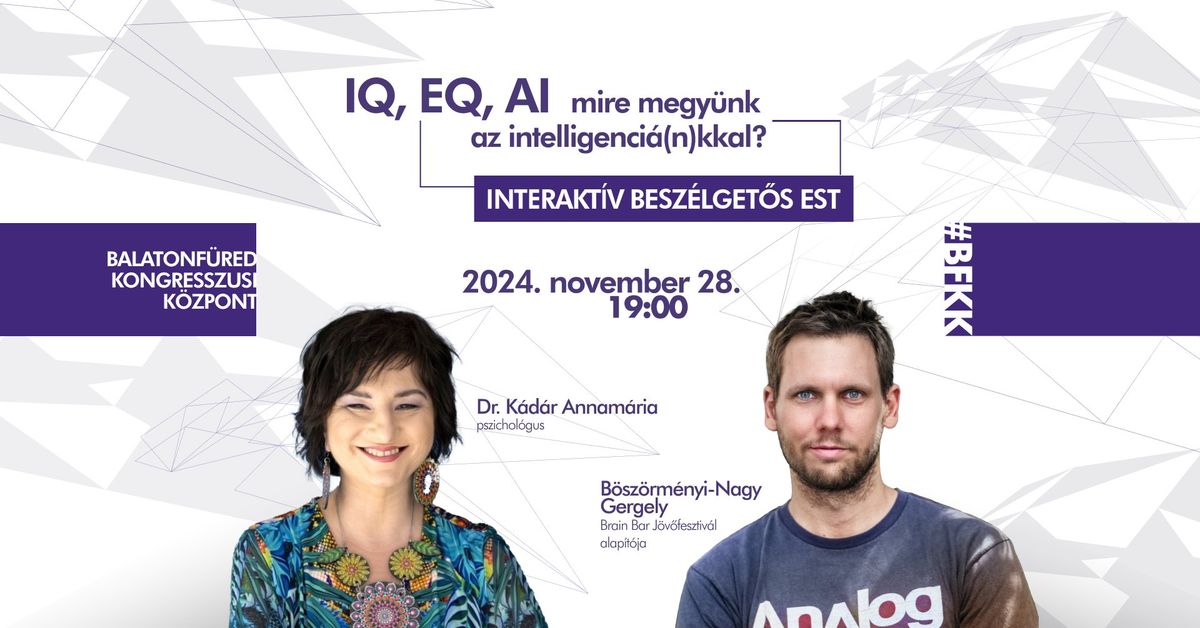 IQ, EQ, AI \u2013 mire megy\u00fcnk az intelligenci\u00e1(n)kkal?