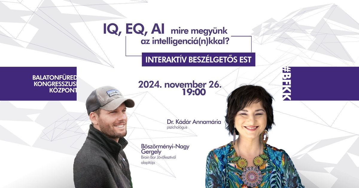 IQ, EQ, AI \u2013 mire megy\u00fcnk az intelligenci\u00e1(n)kkal?