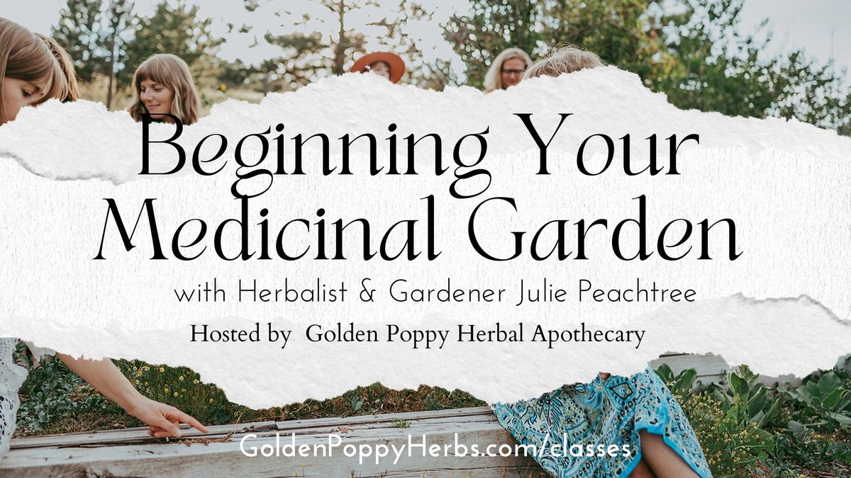 Beginning Your Medicinal Garden with Julie Peachtree