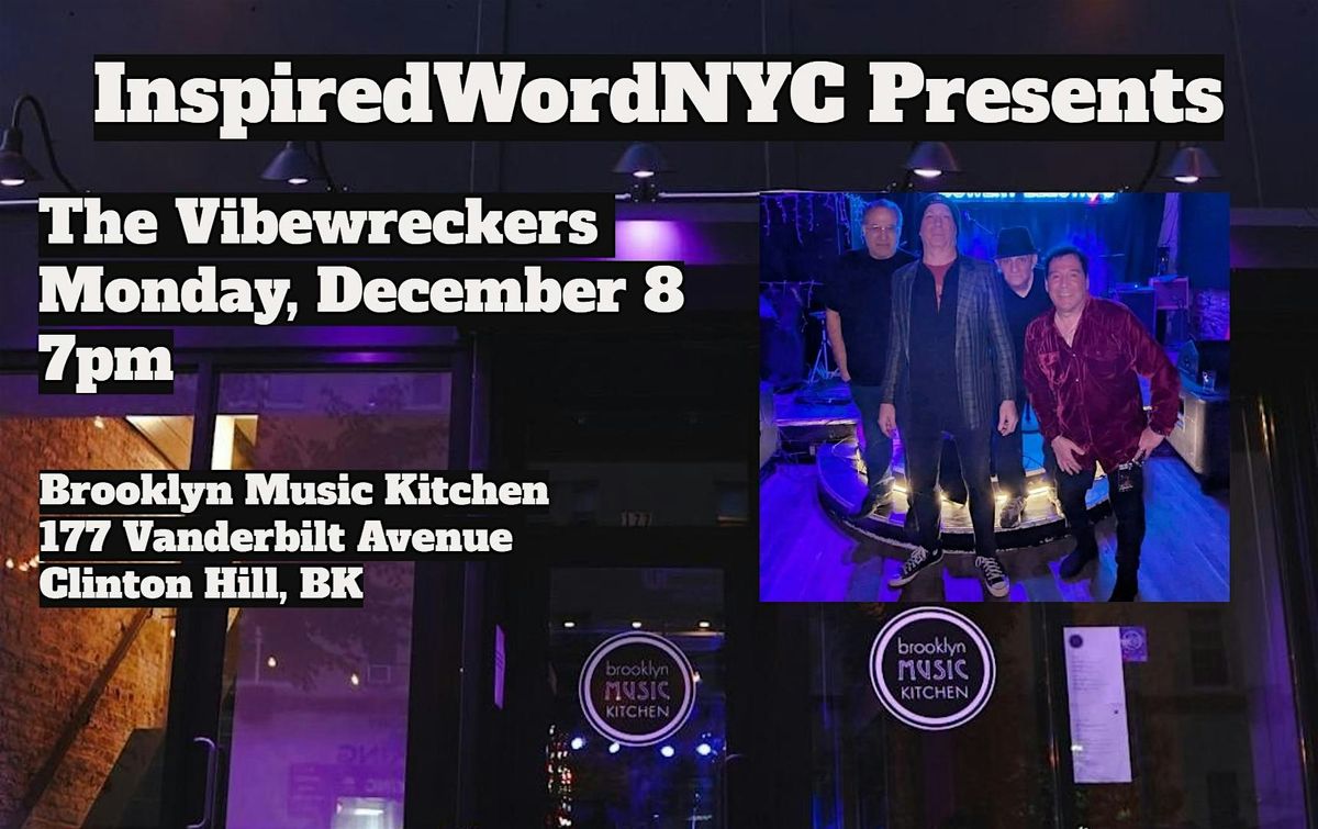 InspiredWordNYC Presents The Vibewreckers @ Brooklyn Music Kitchen