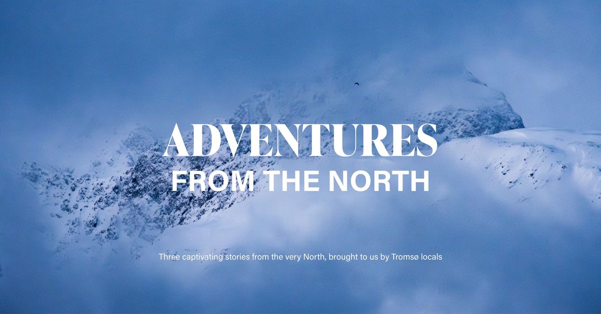 ADVENTURES FROM THE NORTH - Films & Presentations