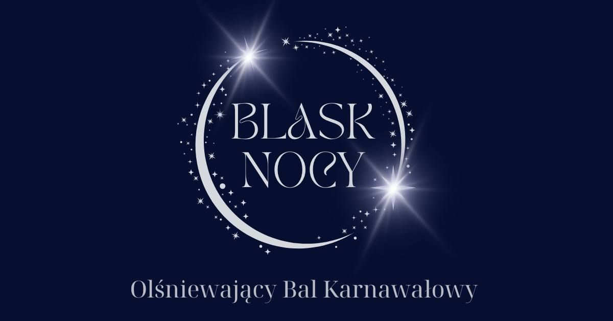 BLASK NOCY - Ol\u015bniewaj\u0105cy Bal Karnawa\u0142owy 2025