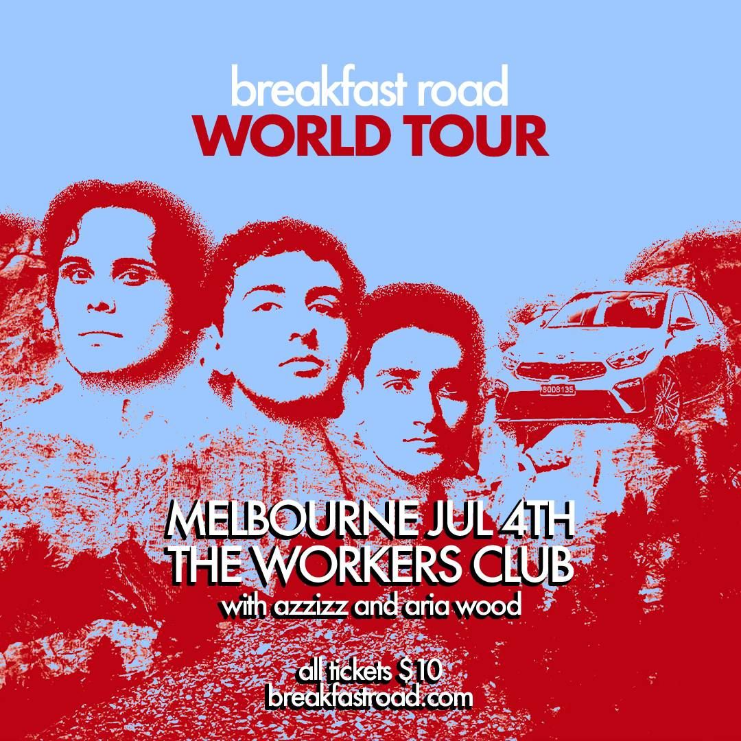 Breakfast Road: WORLD TOUR (Melbourne Show) \u2013 with Aria Wood and Azzizz