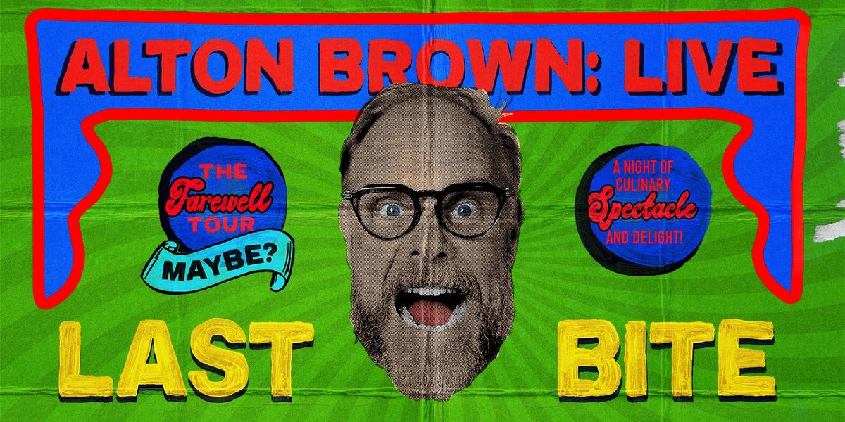 Alton Brown Live: Last Bite