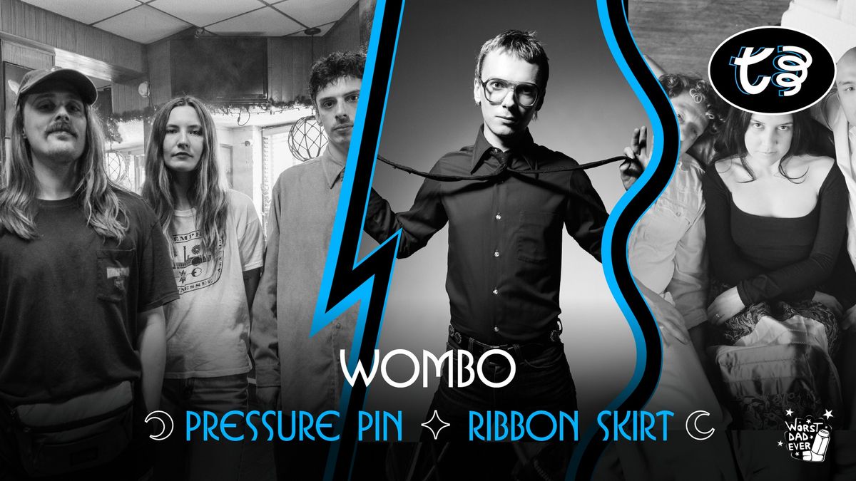 Wombo + Pressure Pin + Ribbon Skirt @ Sala Rossa