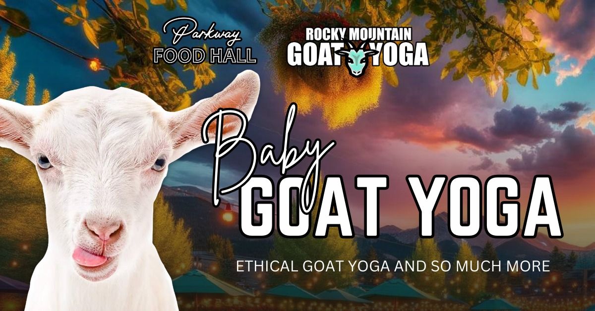 Baby Goat Yoga - September 21st (PARKWAY FOOD HALL)