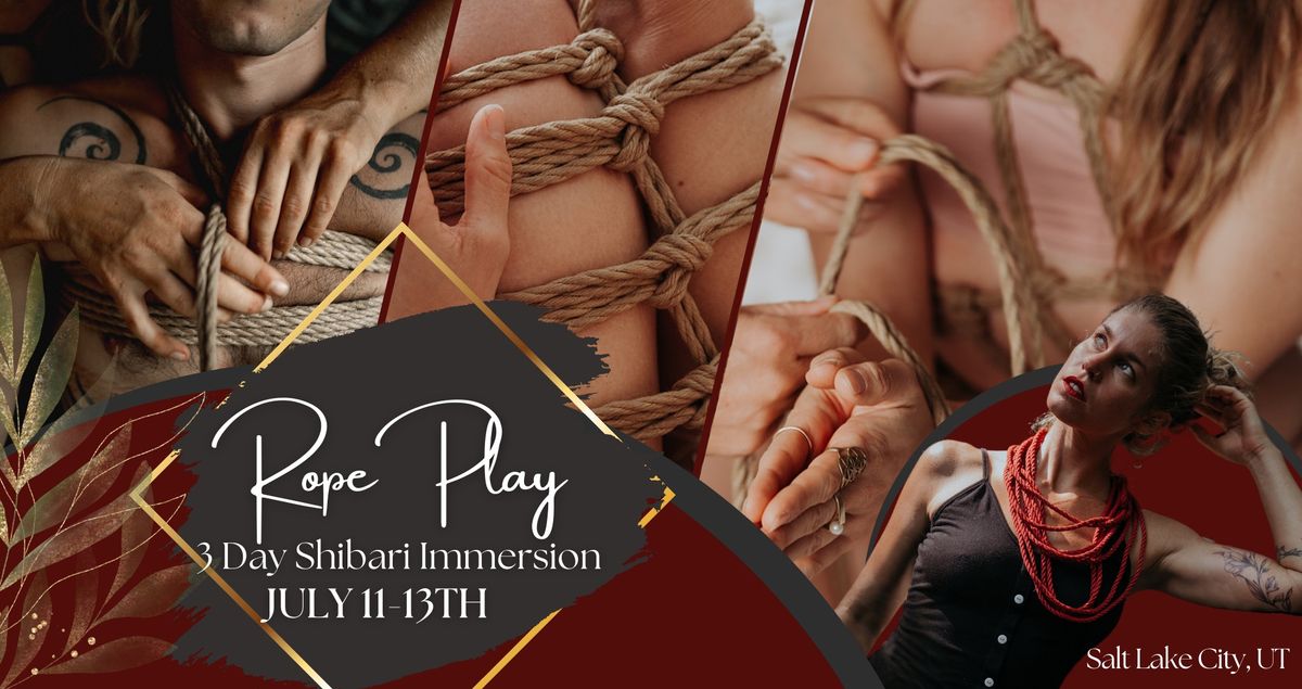 Rope Play: 3 Day Shibari Immersion: SLC