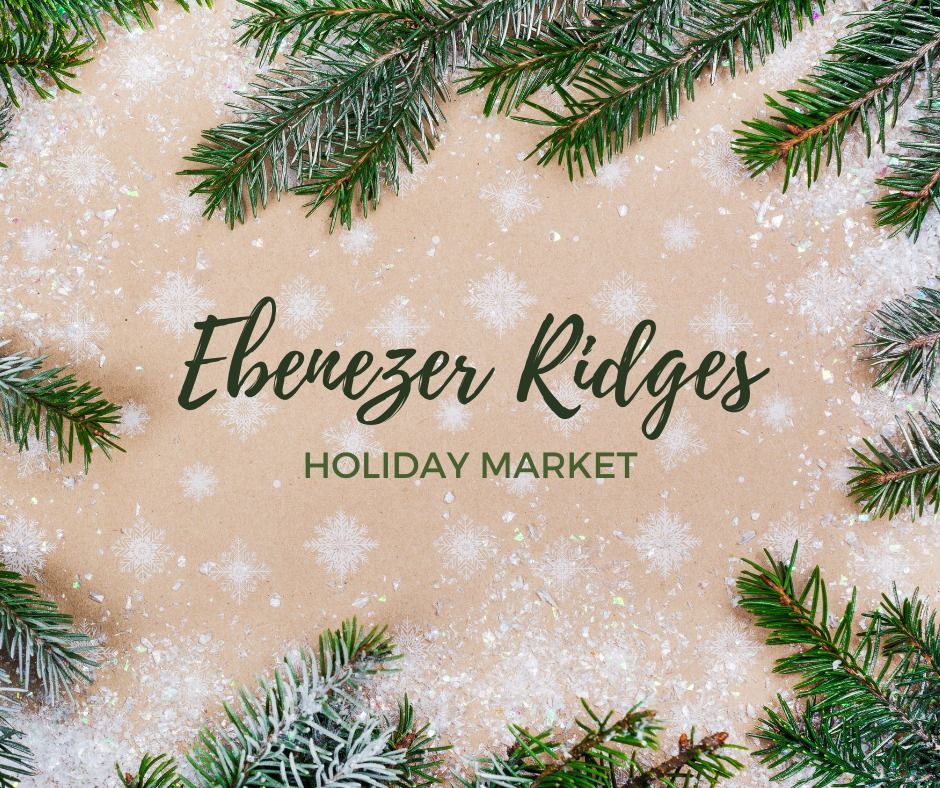 Ebenezer Ridges Holiday Market