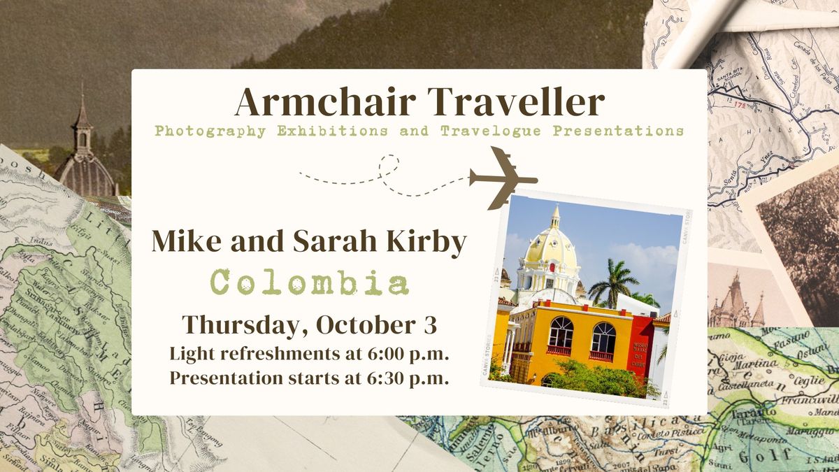 Armchair Traveller Presentation "Colombia" with Mike and Sarah Kirby