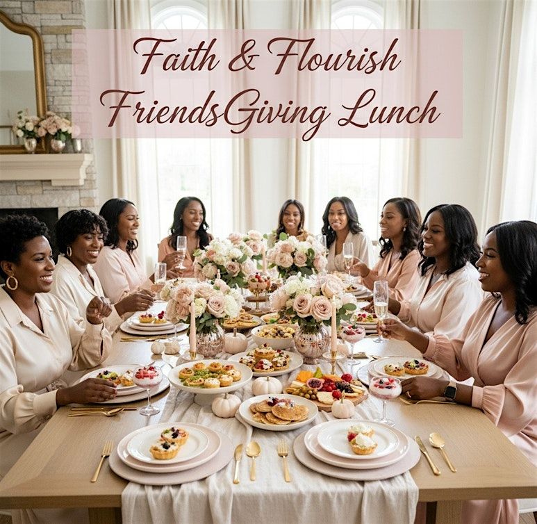 Faith & Flourish: FriendsGiving Lunch