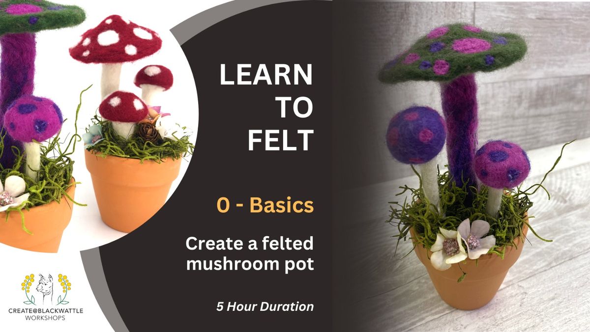 Create @ Blackwattle Felted Mushroom Pot