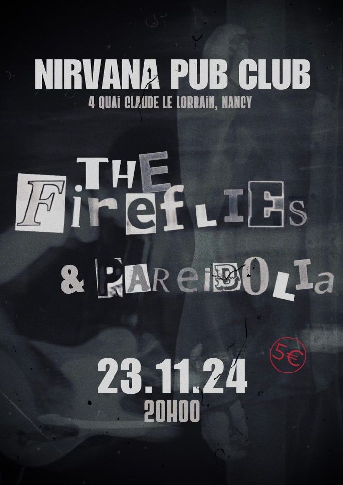 The Fireflies + Pareidolia au Nirvana Pub Club