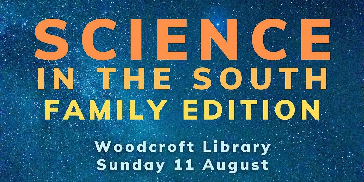 Science in the South: Family Edition