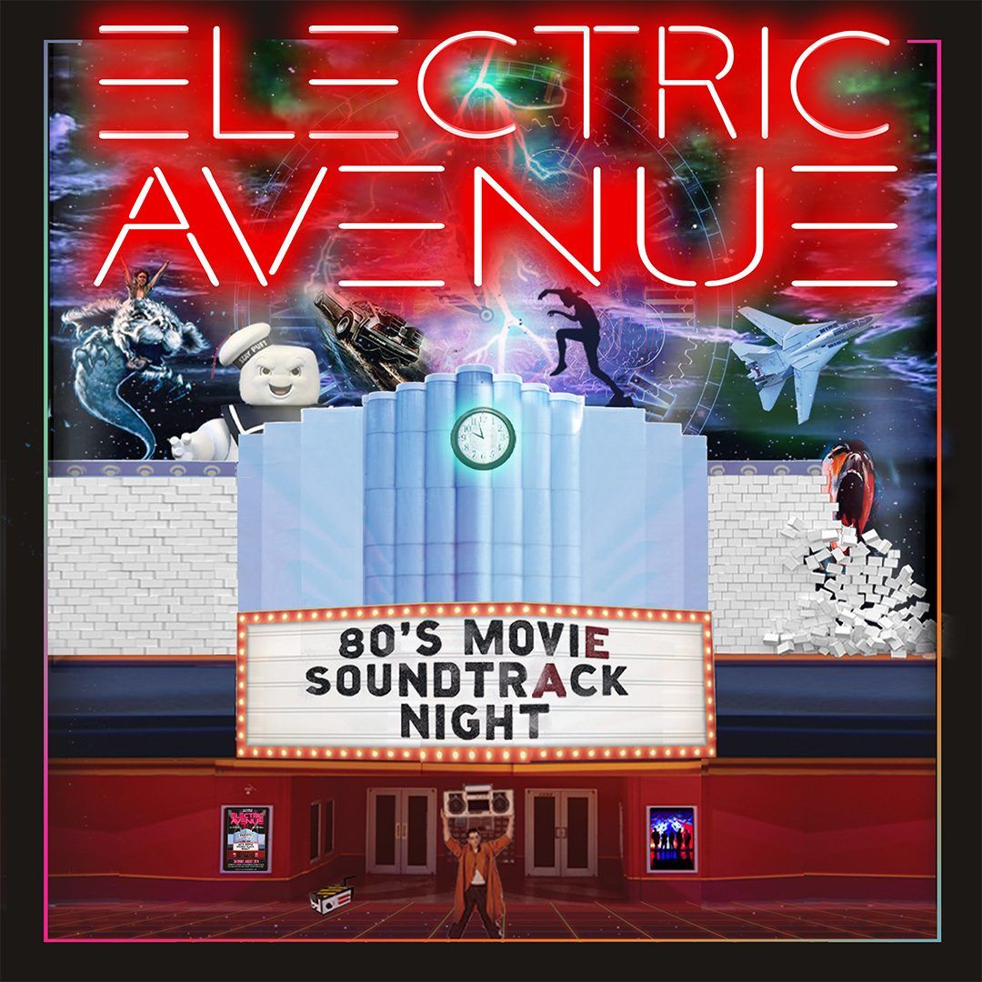 Electric Avenue - 80s Movie Soundtrack Night at Dothan Opera House