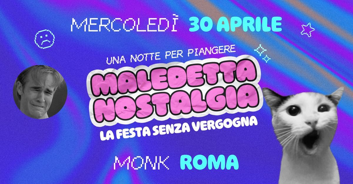 MALEDETTA NOSTALGIA \/\/ at MONK Roma