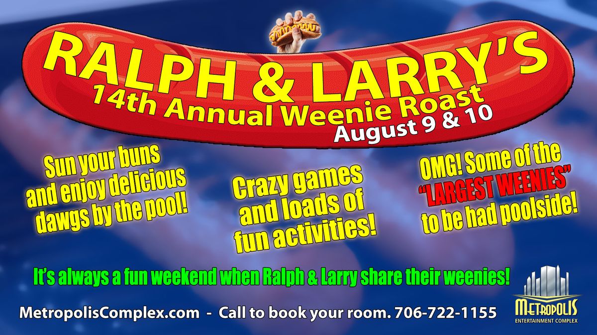 Ralph & Larry's 14th Annual Weenie Roast