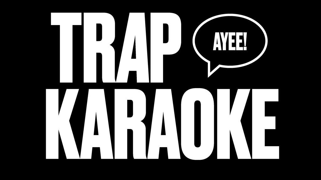 Trap Karaoke: New Orleans