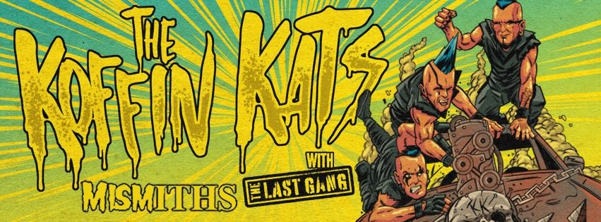 The Koffin Kats w\/ special guests The Last Gang & Mismiths