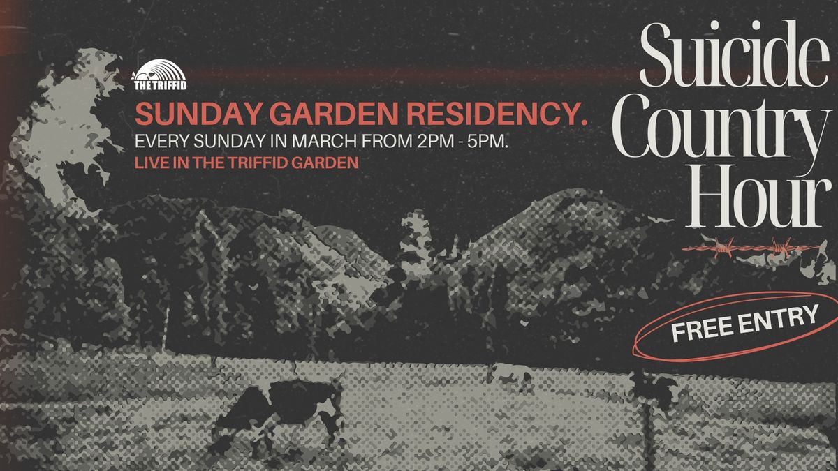 SUNDAY GARDEN RESIDENCY | SUICIDE COUNTRY HOUR | FREE ENTRY