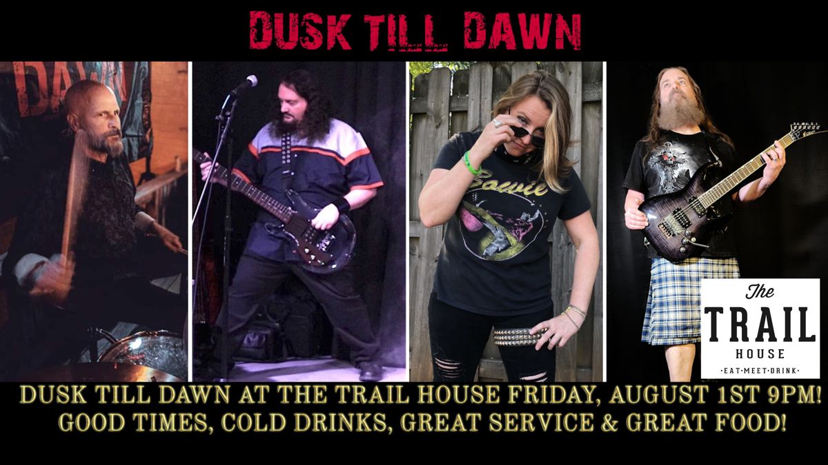 Dusk Till Dawn At The Trail House!