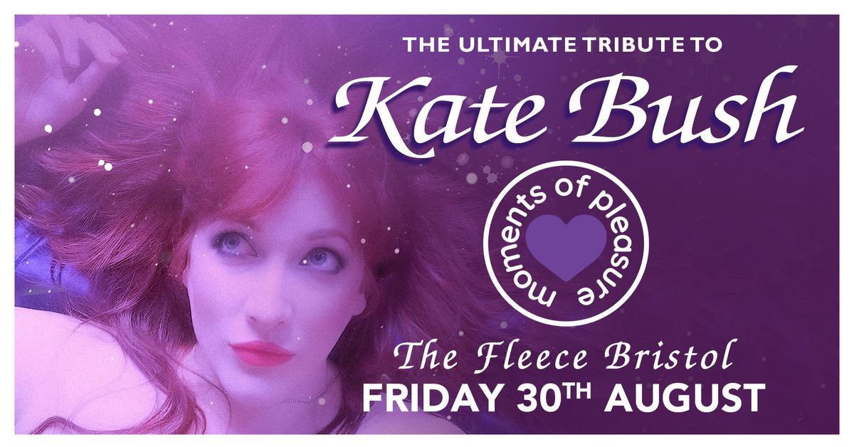 Moments Of Pleasure - The Ultimate Tribute to Kate Bush at The Fleece, Bristol 30\/08\/24