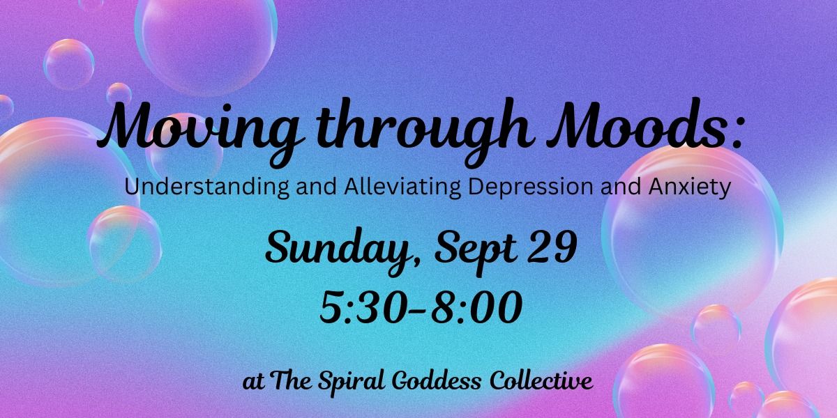 Moving Through Moods: Understanding and Alleviating Depression and Anxiety 