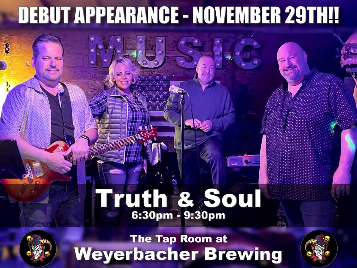 Truth & Soul's debut in The Tap Room at Weyerbacher Brewing