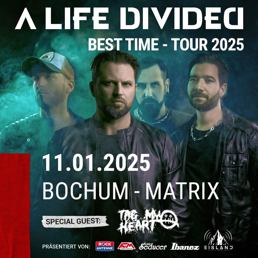 A LIFE DIVIDED \u2013 \u201cBEST TIME\u201d TOUR 2025 Bochum - Matrix