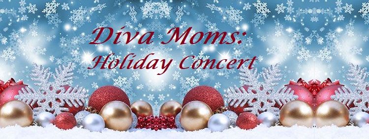 Diva Moms: Holiday Concert 