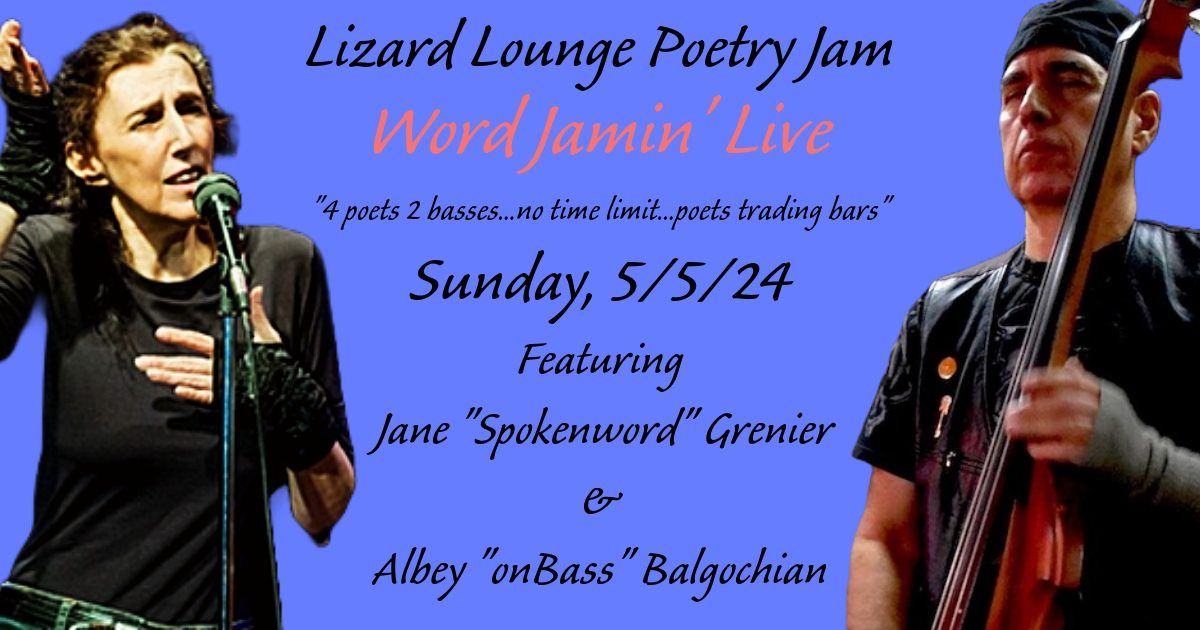 Lizard Lounge Poetry Jam Featured Poets Jane Spokenword and Albey onBass...present Word Jam'in Live