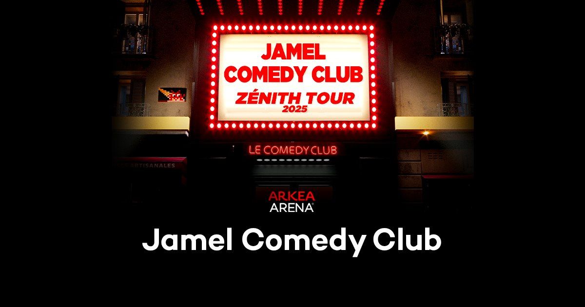 JAMEL COMEDY CLUB ZENITH TOUR - BORDEAUX - 14 F\u00c9VRIER 2025