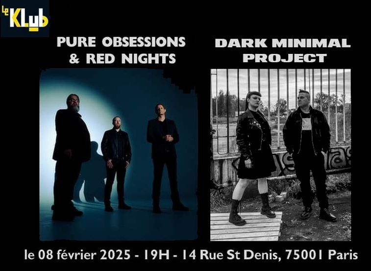 Pure Obsessions & Red Nights + Dark Minimal Project @ Le KLub