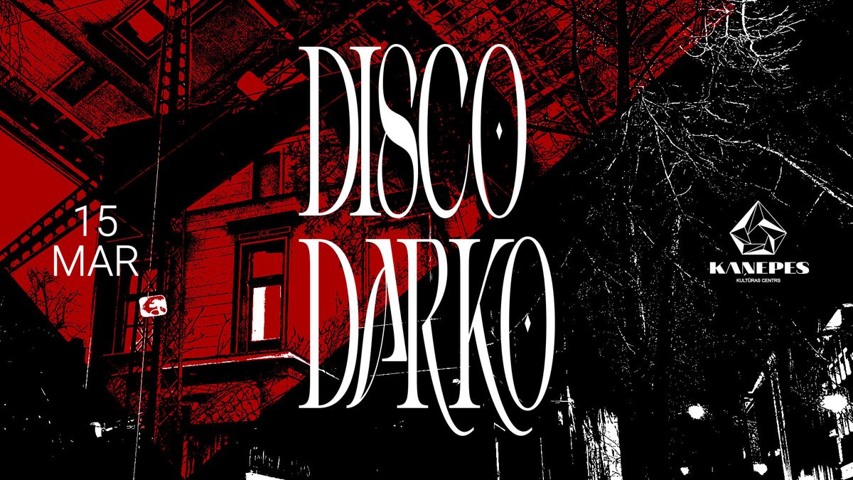 Disco Darko x KKC: Aizvakardiena, East Cho, mOZ & Herren Ivo, Tarabo \/ 15 Mar