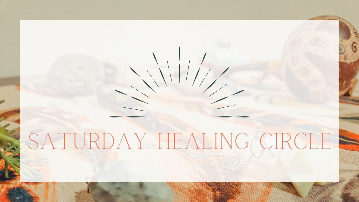 Saturday Healing Circle (August)
