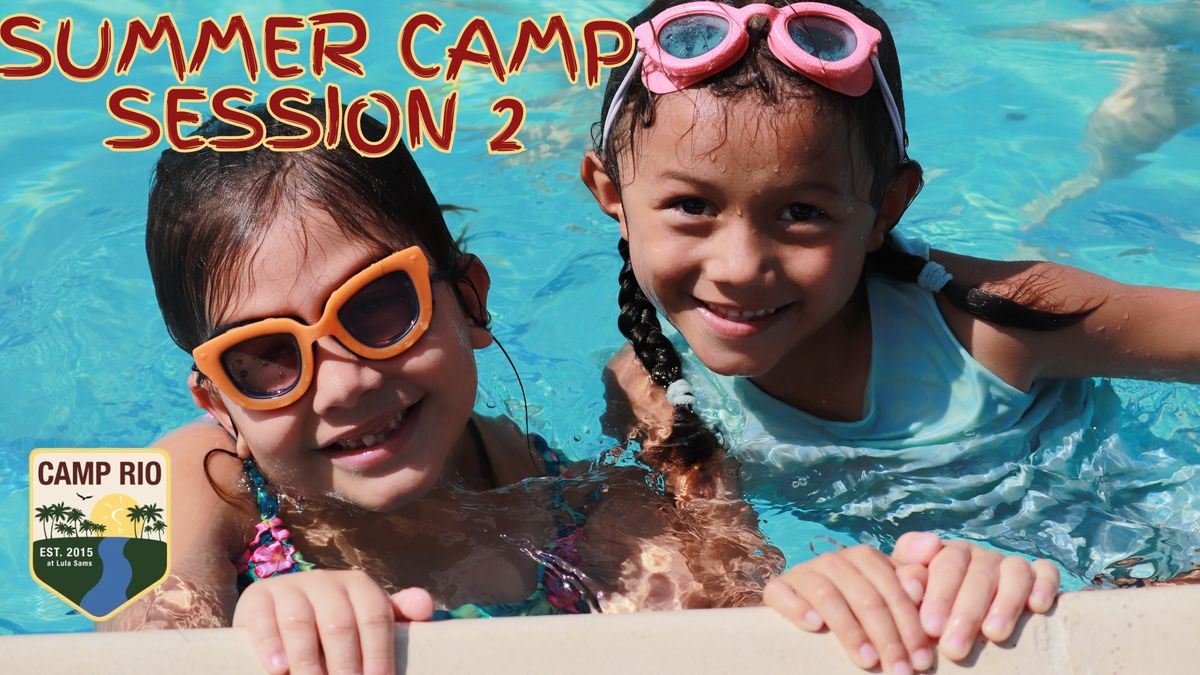 Summer Camp Session #2 *Registration Required*