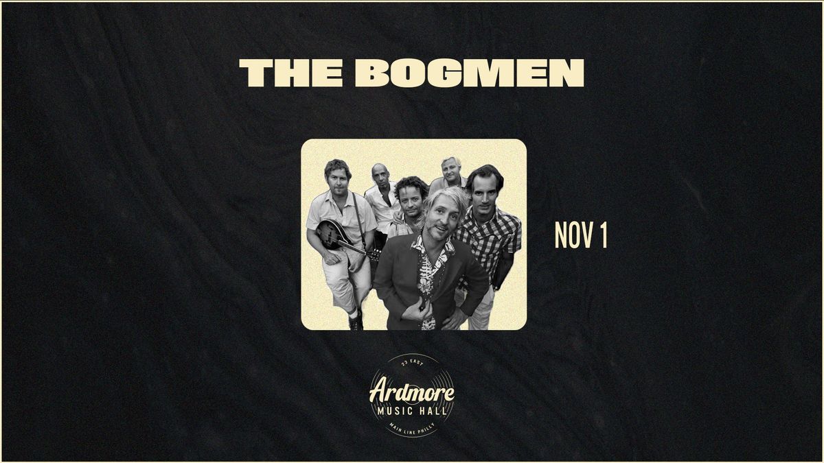 The Bogmen at Ardmore Music Hall 11\/1