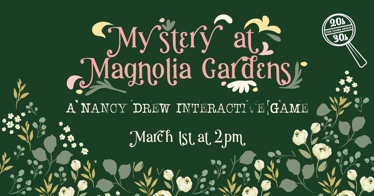 Mystery at Magnolia Gardens : Nancy Drew Interactive Game