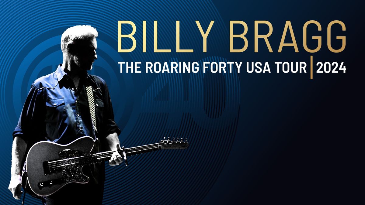 Billy Bragg | The Roaring Forty | Washington, DC