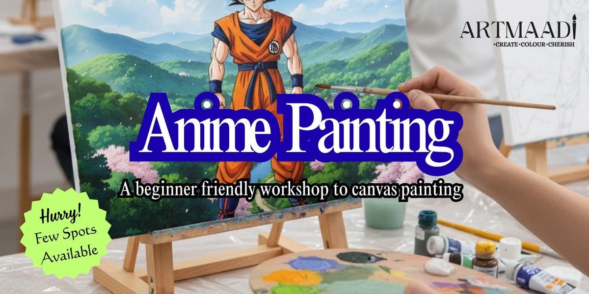 Anime Painting Workshop @ ArtMaadi