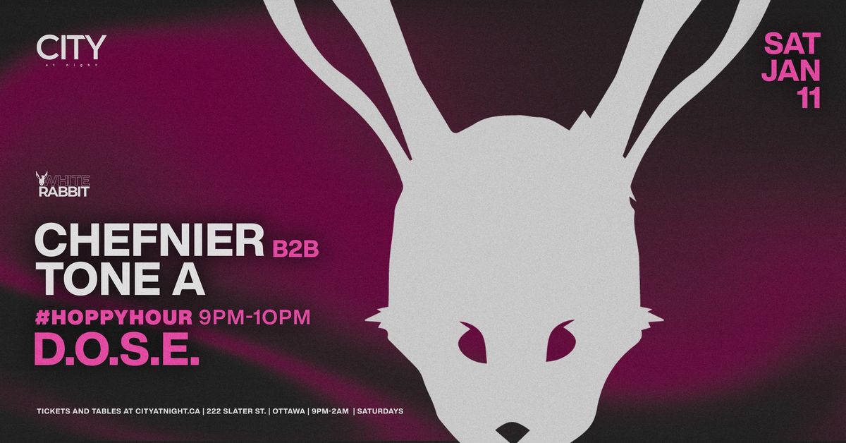 White Rabbit: Chefnier b2b Tone A, D.O.S.E.