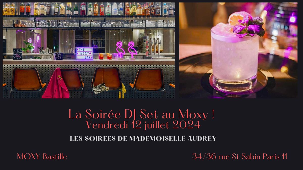 Paris ! La Soir\u00e9e DJ Set au Moxy Bastille x Les Soir\u00e9es de Mlle Audrey