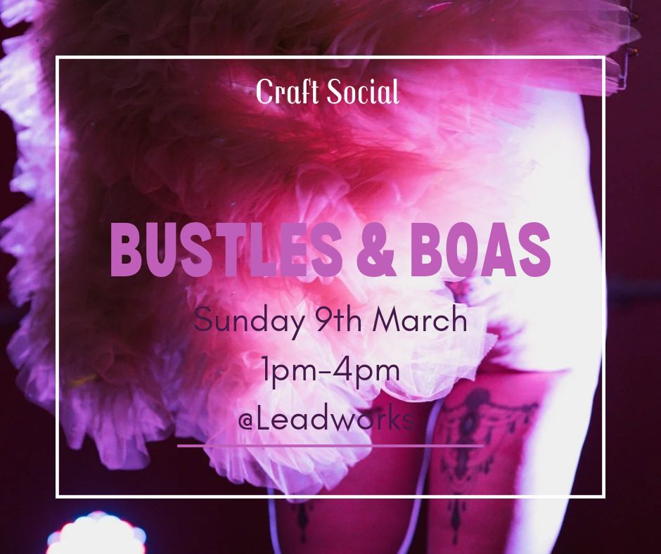 Craft Social - Bustles & Boas 