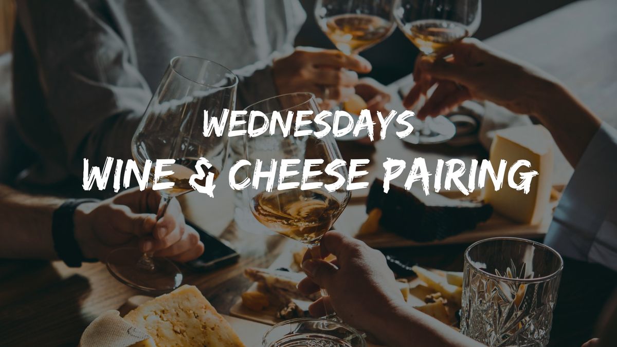 Wednesday Wine & Cheese Pairing