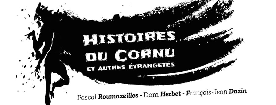 Histoires du Cornu et autres \u00e9tranget\u00e9s