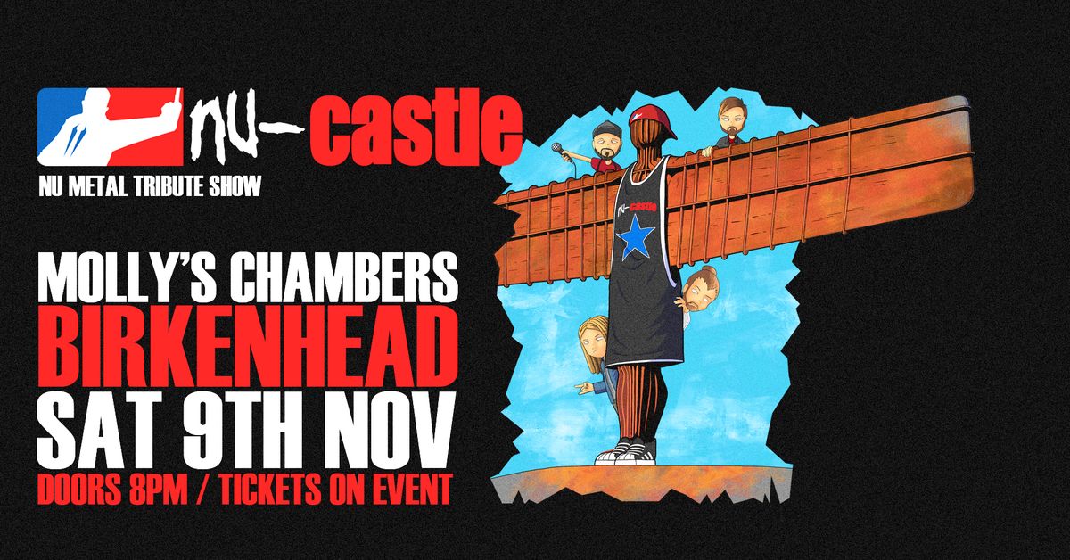 NU-CASTLE (NU-METAL TRIBUTE SHOW) - Molly's Chambers (Birkenhead)