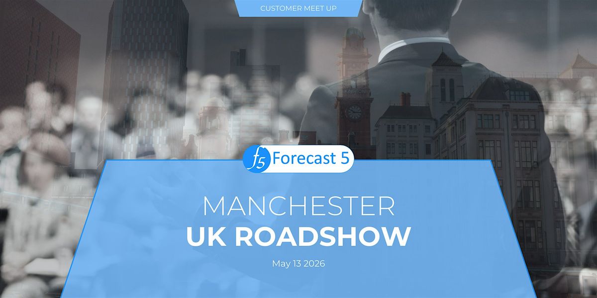 Manchester | Forecast 5 Customer Meet Up | What's New
