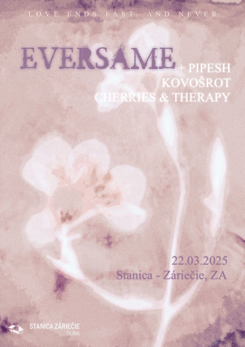 Eversame (krst albumu) + Pipesh + Kovo\u0161rot + Cherries and Therapy \/ tvorbYOmladiny